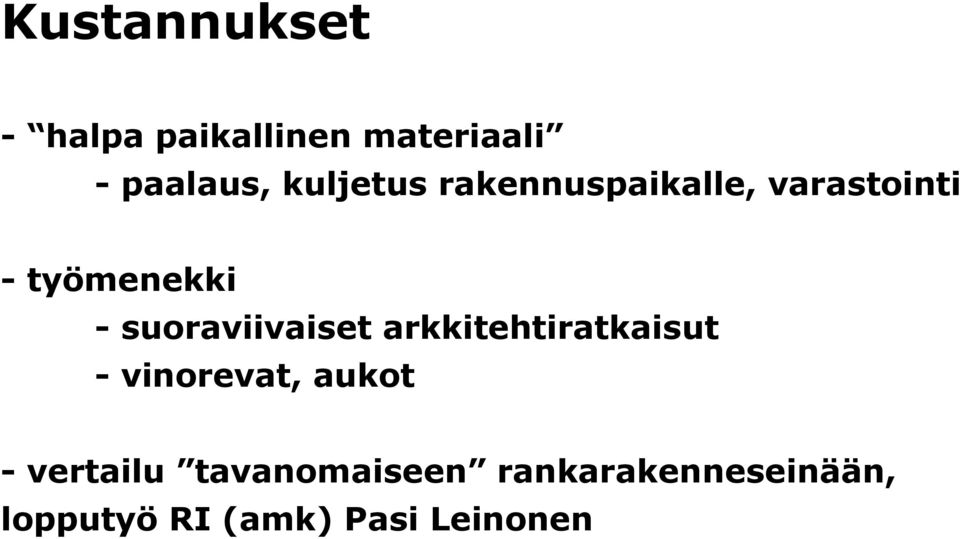 suoraviivaiset arkkitehtiratkaisut - vinorevat, aukot -