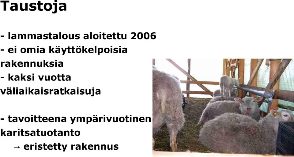 vuotta väliaikaisratkaisuja - tavoitteena