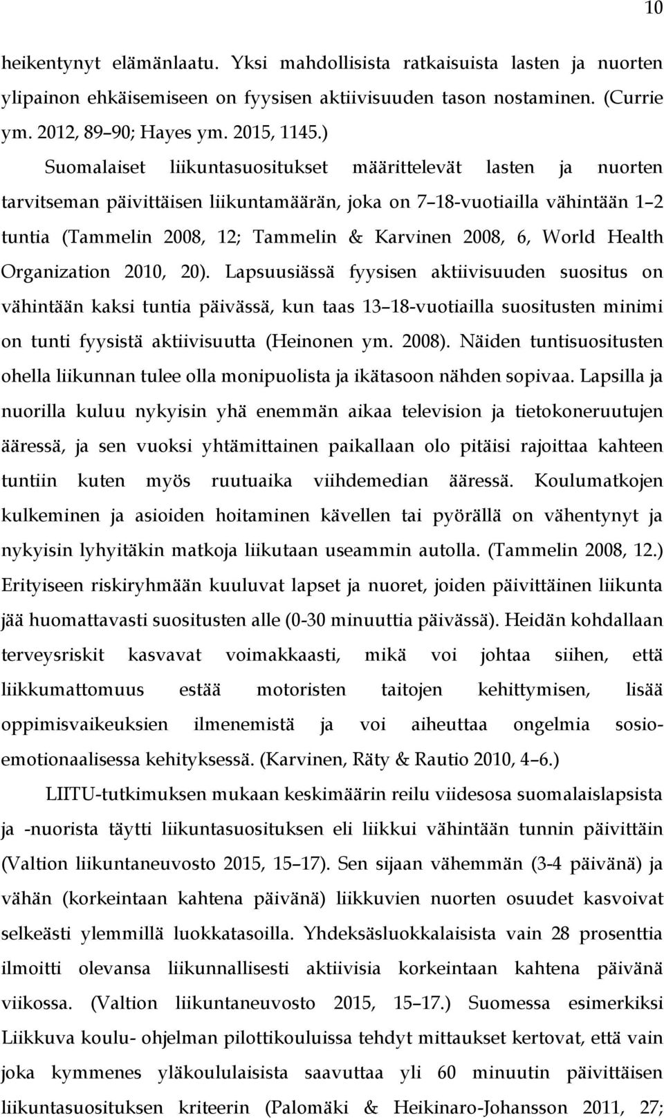 6, World Health Organization 2010, 20).