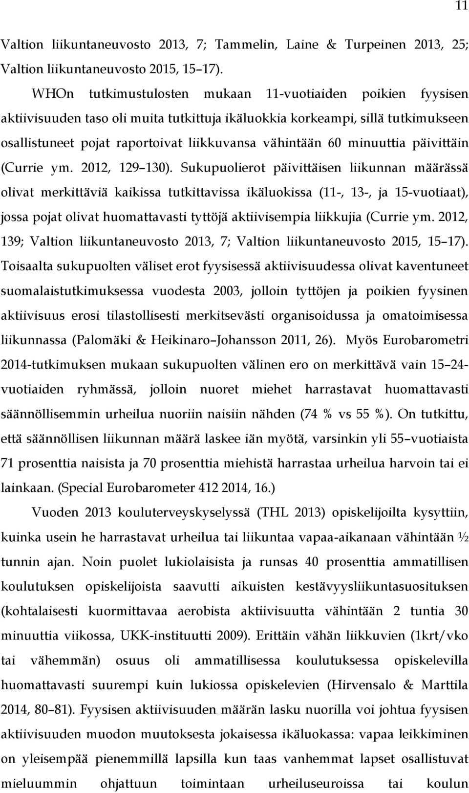 minuuttia päivittäin (Currie ym. 2012, 129 130).