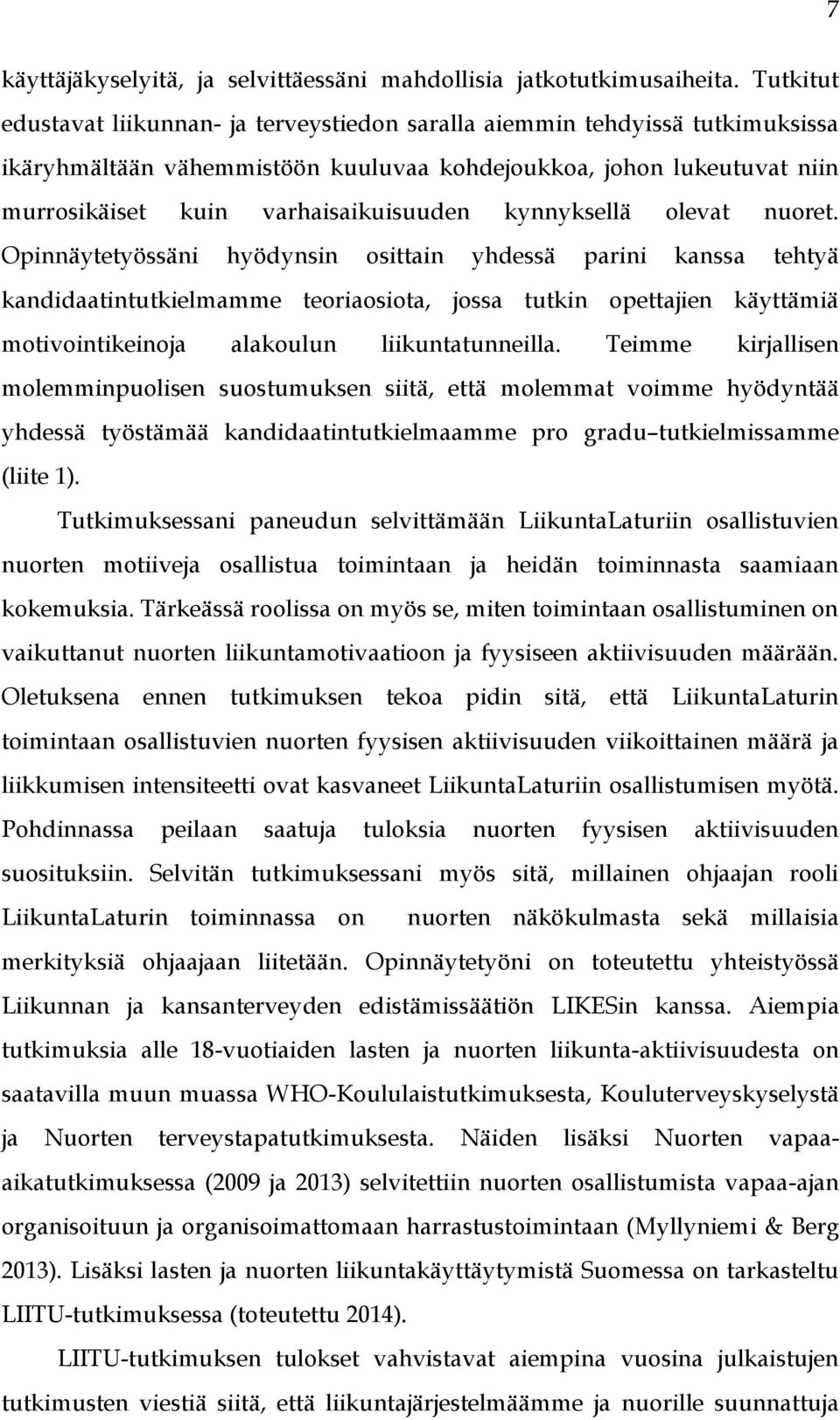 kynnyksellä olevat nuoret.