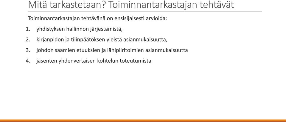 arvioida: 1. yhdistyksen hallinnon järjestämistä, 2.