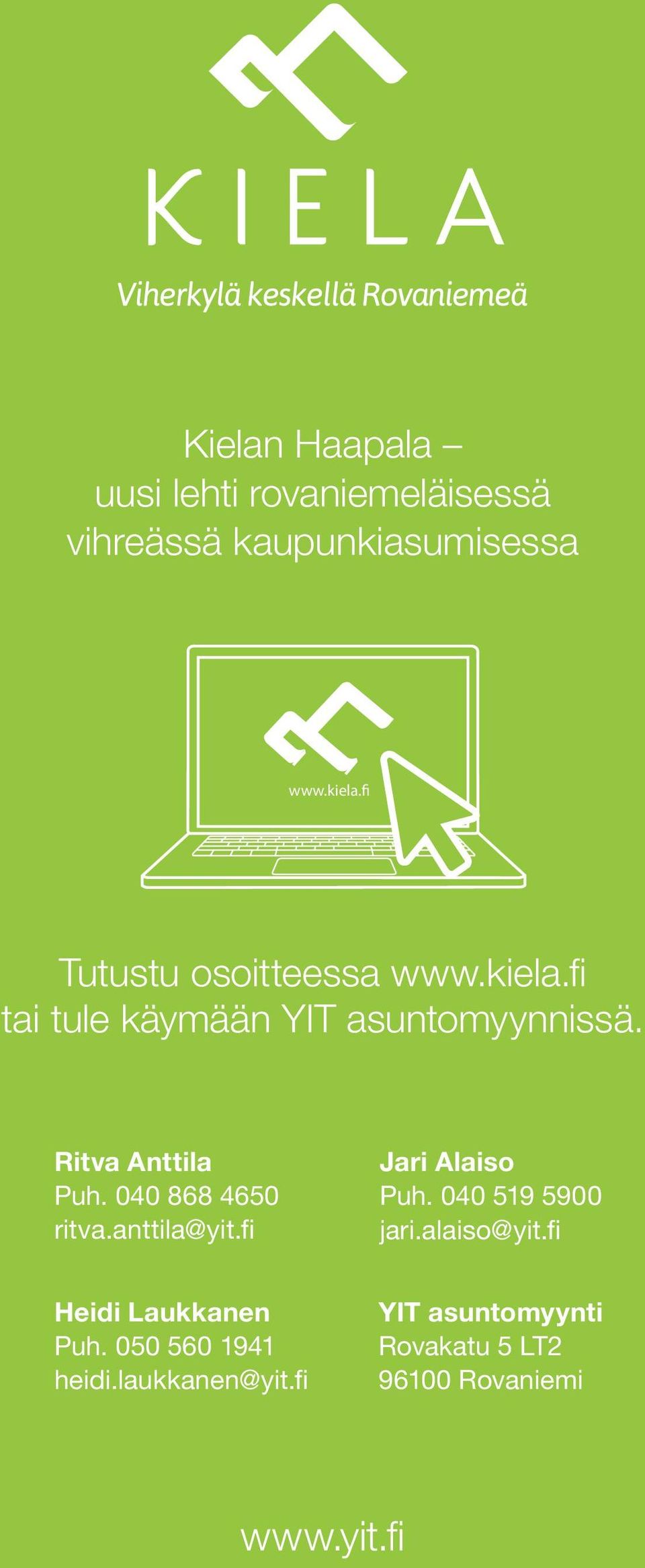 anttila@yit.fi Jari Alaiso uh. 4 519 59 jari.alaiso@yit.fi Heidi Lauanen uh.