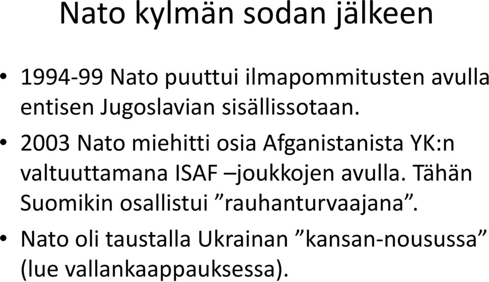 2003 Nato miehitti osia Afganistanista YK:n valtuuttamana ISAF joukkojen