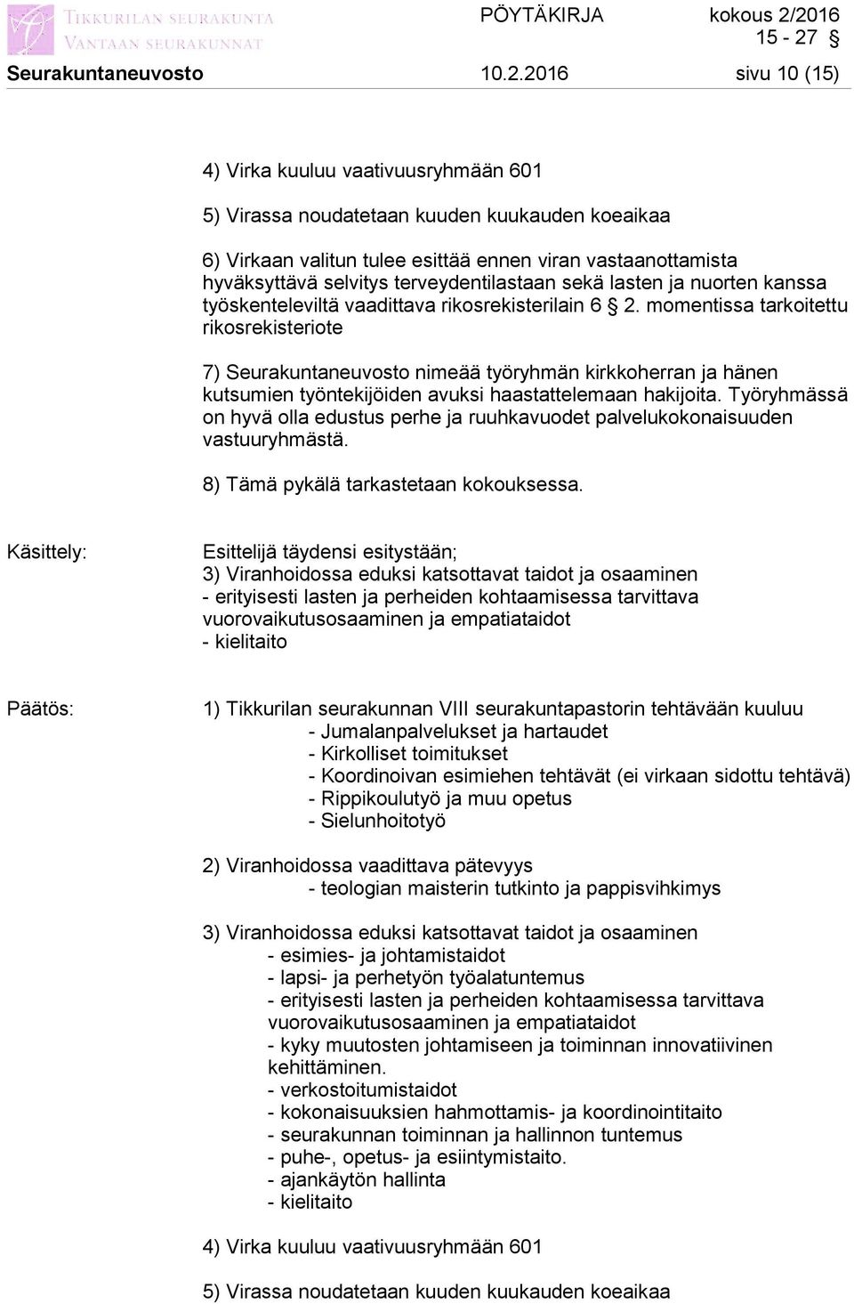 terveydentilastaan sekä lasten ja nuorten kanssa työskenteleviltä vaadittava rikosrekisterilain 6 2.