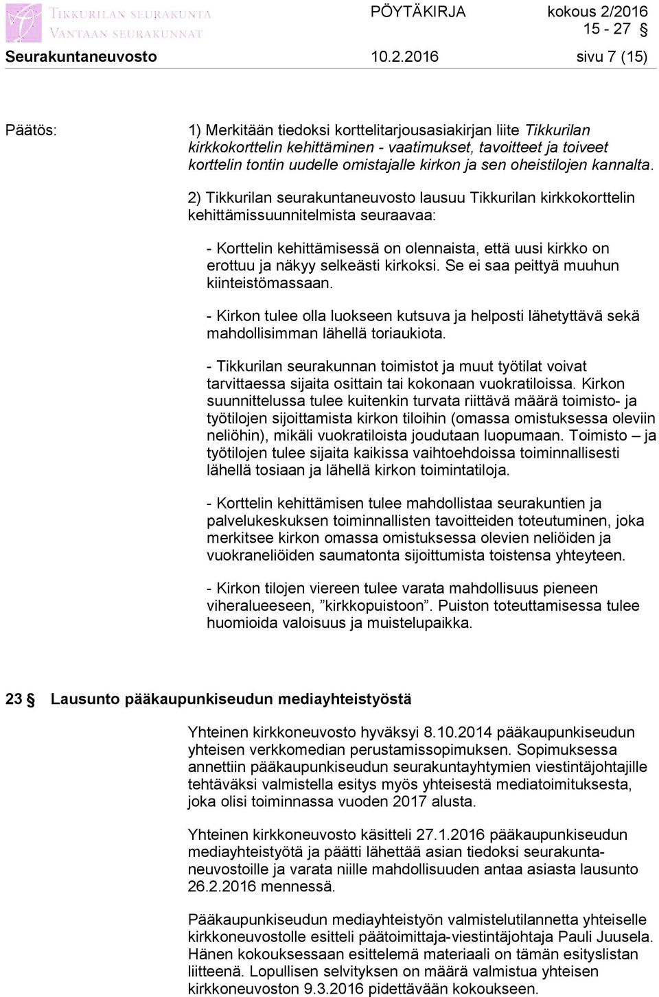 oheistilojen kannalta.
