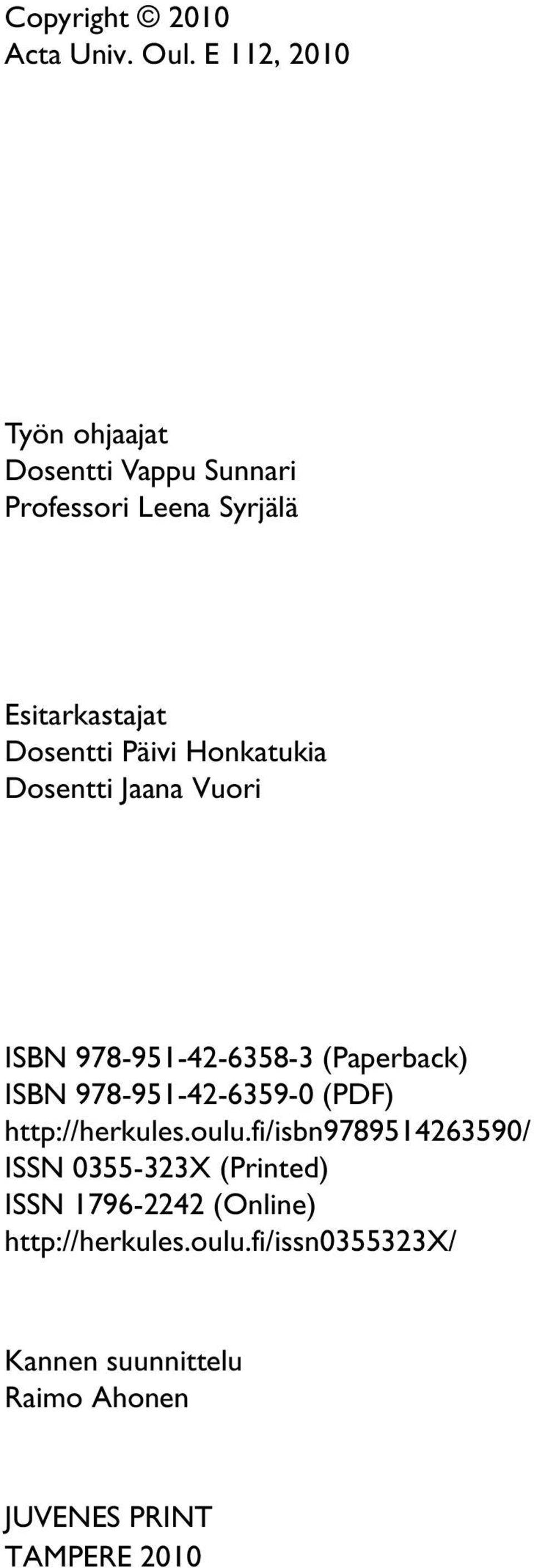 Honkatukia Dosentti Jaana Vuori ISBN 978-951-42-6358-3 (Paperback) ISBN 978-951-42-6359-0 (PDF)