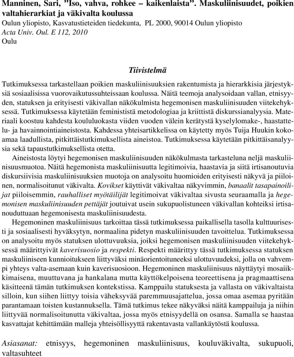 n yliopisto, Kasvatustieteiden tiedekunta, PL 2000, 90014 Oulu