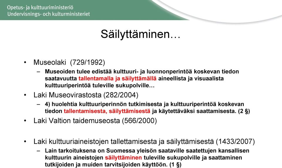 säilyttämisestä ja käytettäväksi saattamisesta.