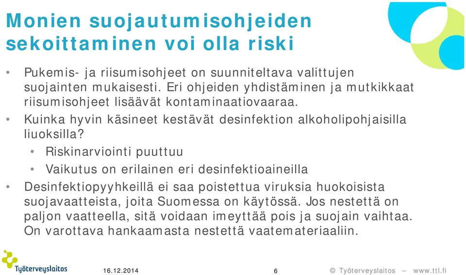 Kuinka hyvin käsineet kestävät desinfektion alkoholipohjaisilla liuoksilla?