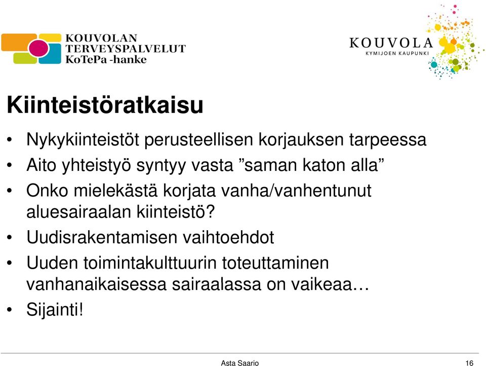 vanha/vanhentunut aluesairaalan kiinteistö?