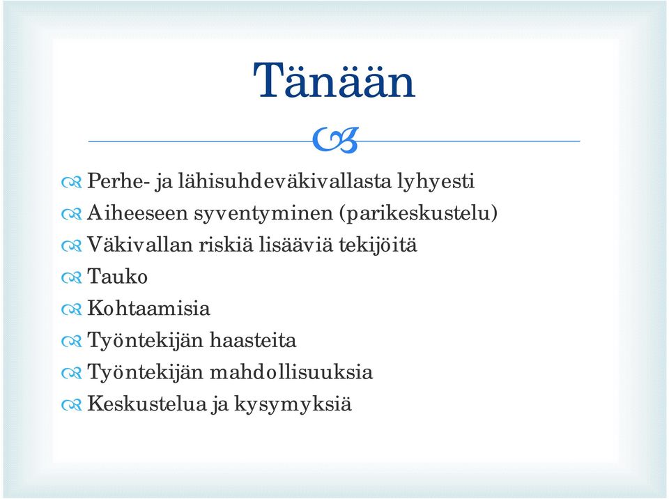 lisääviä tekijöitä Tauko Kohtaamisia Työntekijän