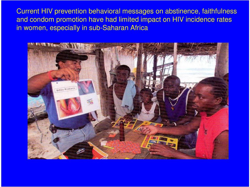 have had limited impact on HIV incidence