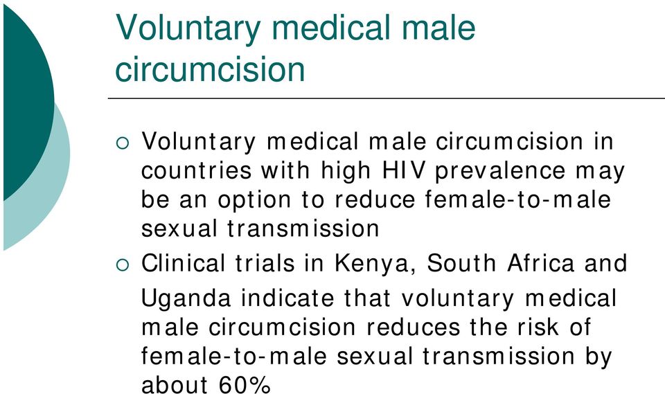 transmission Clinical trials in Kenya, South Africa and Uganda indicate that