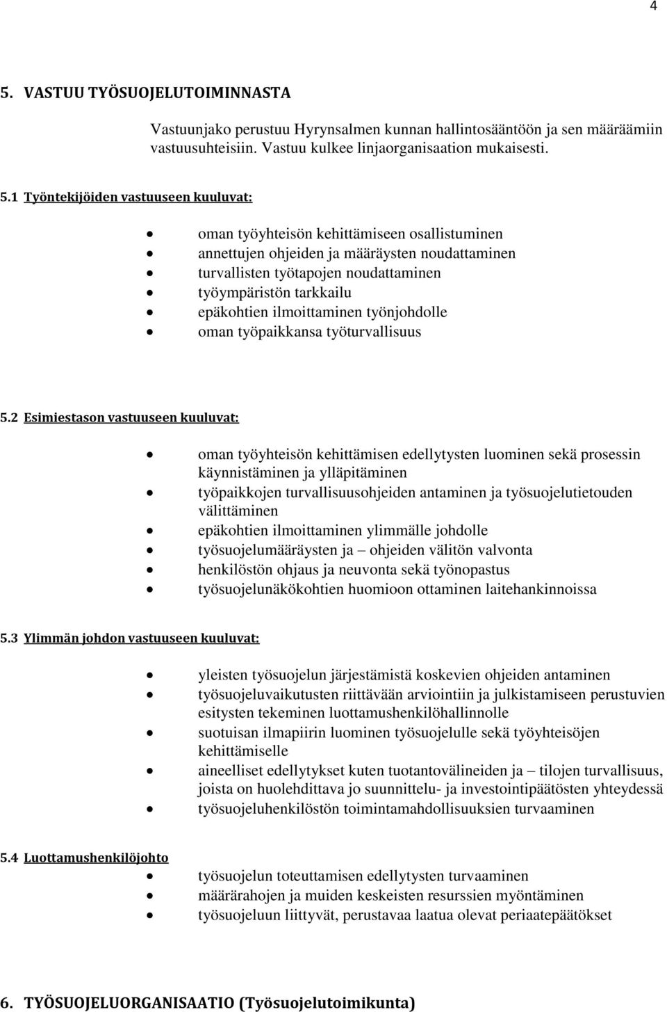 ilmoittaminen työnjohdolle oman työpaikkansa työturvallisuus 5.