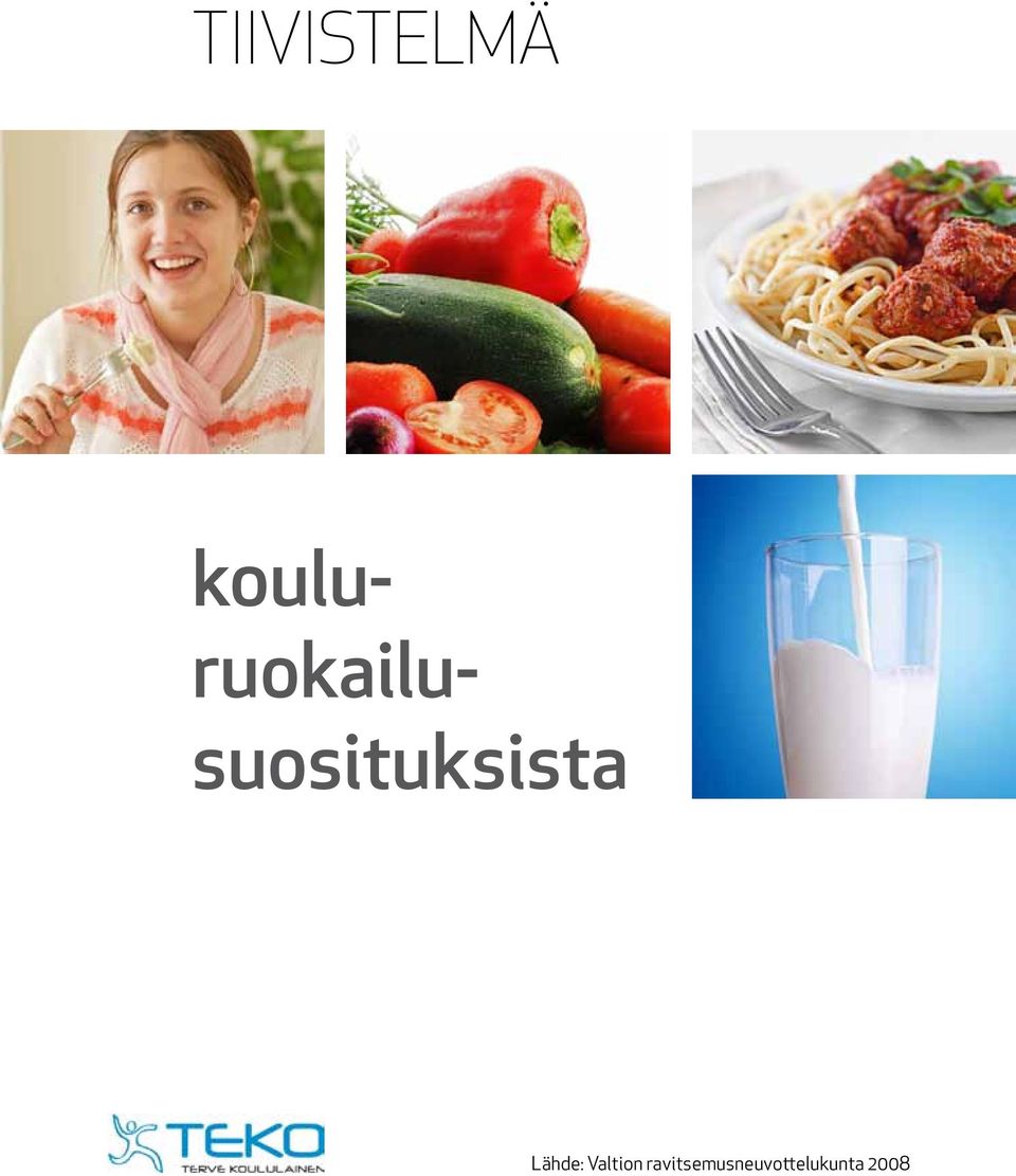 suosituksista Lähde: