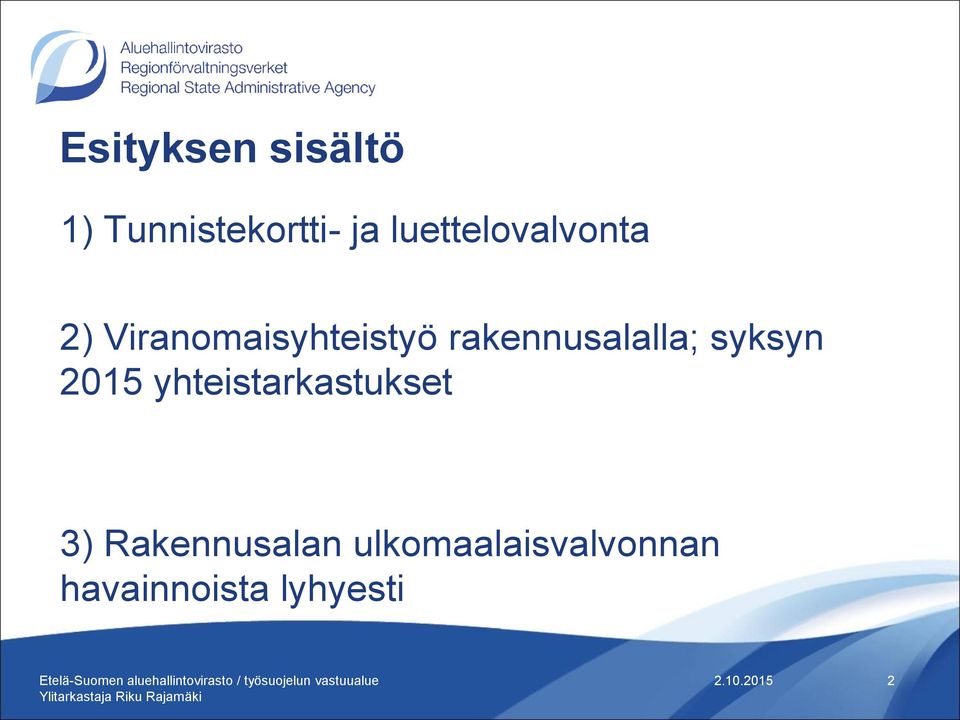 rakennusalalla; syksyn 2015 yhteistarkastukset