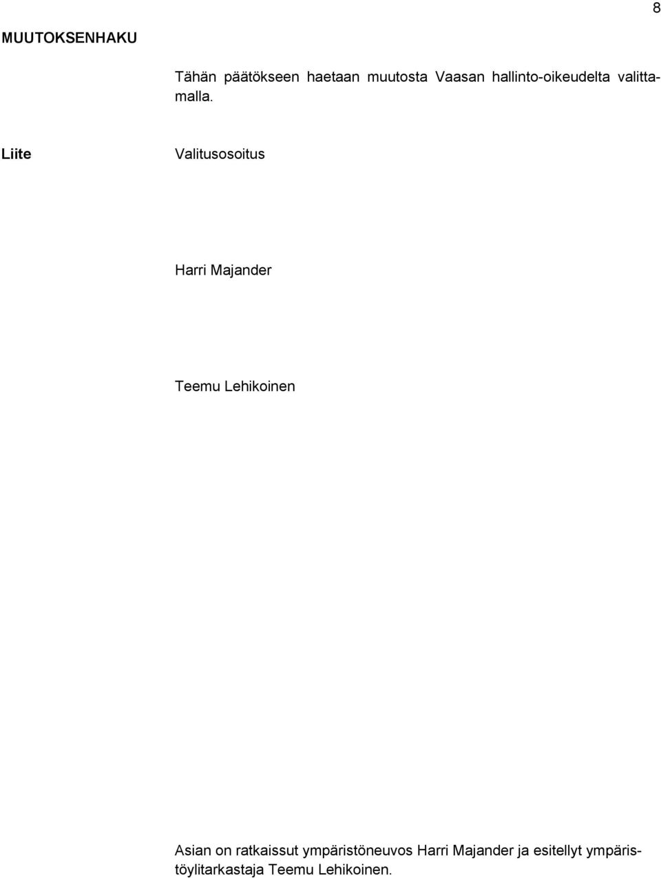 Liite Valitusosoitus Harri Majander Teemu Lehikoinen Asian on