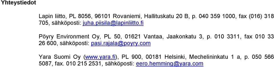 fi Pöyry Environment Oy, PL 50, 01621 Vantaa, Jaakonkatu 3, p.