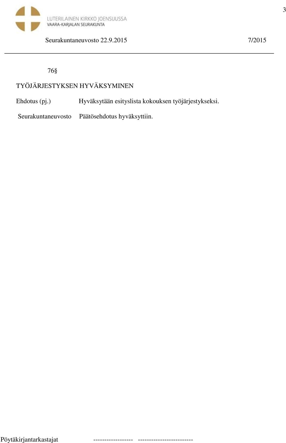 ) Seurakuntaneuvosto Hyväksytään