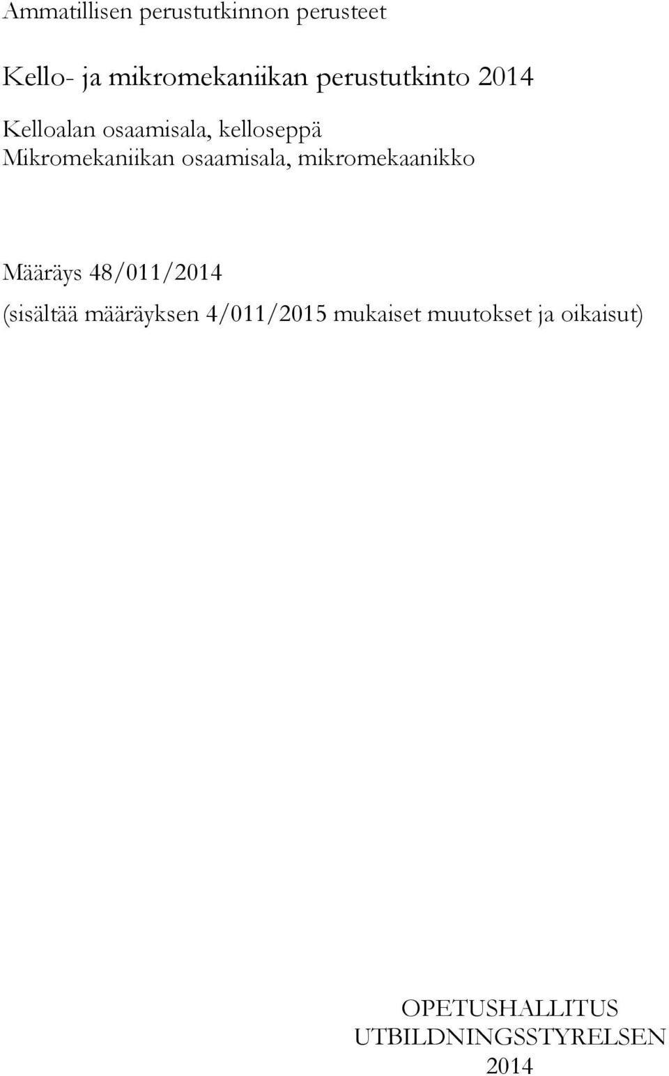 osaamisala, mikromekaanikko Määräys 48/011/2014 (sisältää määräyksen