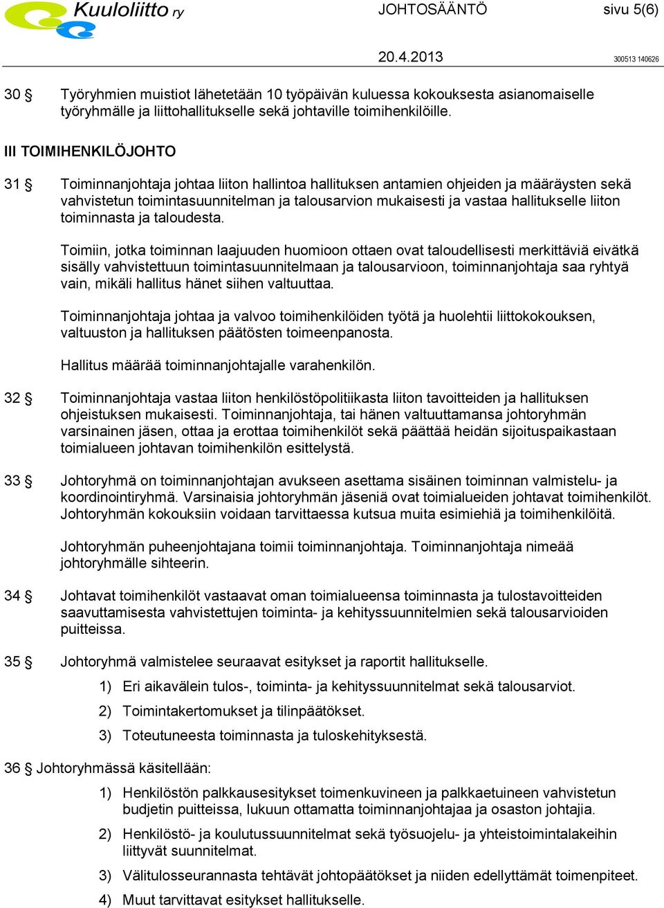liiton toiminnasta ja taloudesta.