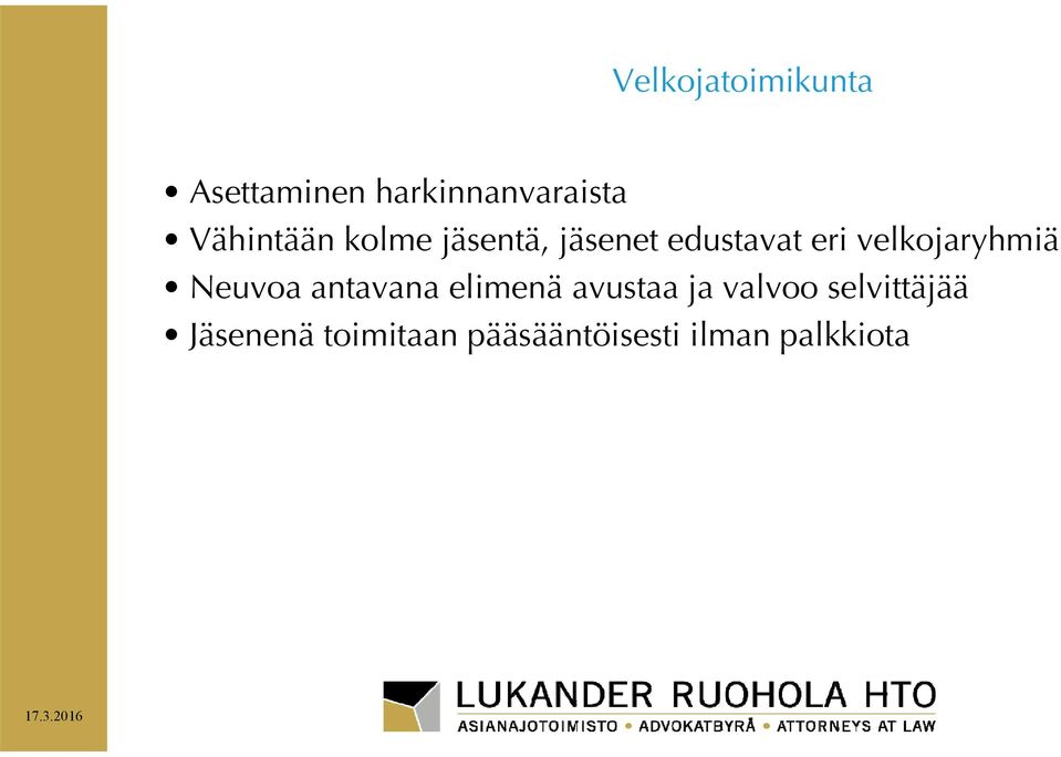 velkojaryhmiä Neuvoa antavana elimenä avustaa ja