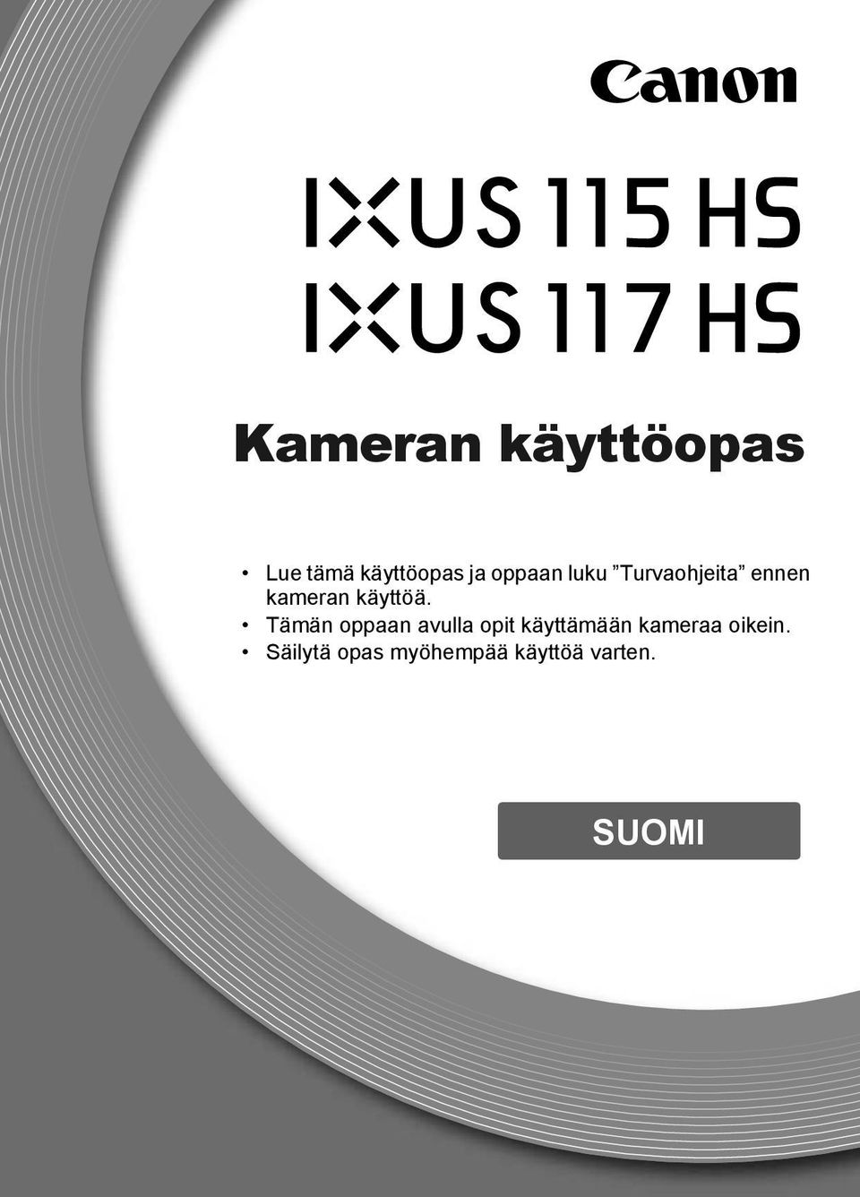Tämän oppaan avulla opit käyttämään kameraa