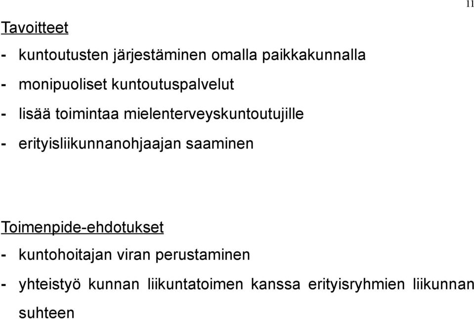 erityisliikunnanohjaajan saaminen Toimenpide-ehdotukset - kuntohoitajan viran