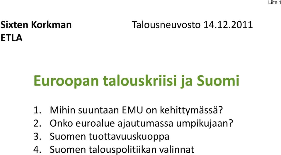 Mihin suuntaan EMU on kehittymässä? 2.