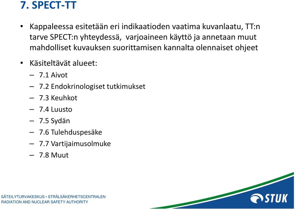 suorittamisen kannalta olennaiset ohjeet Käsiteltävät alueet: 7.1 Aivot 7.