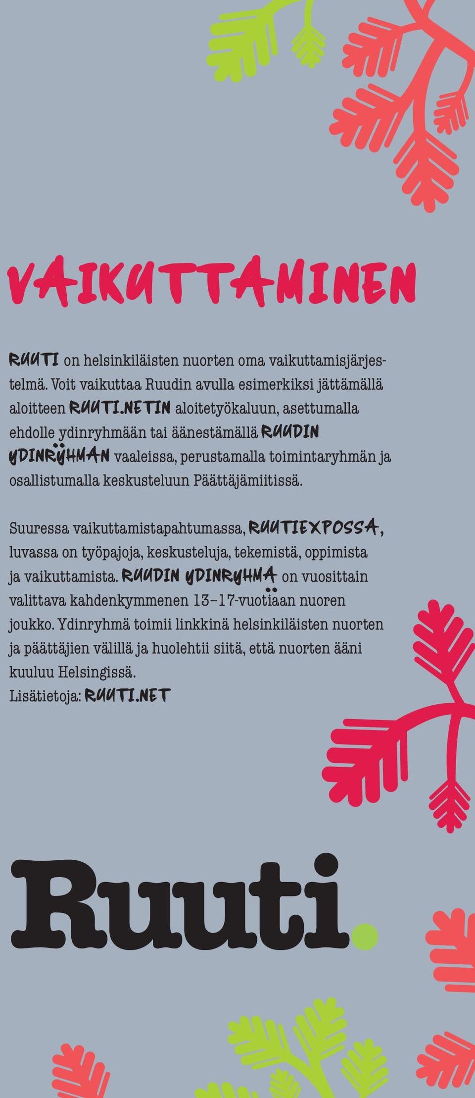 Päättäjämiitissä. Suuressa vaikuttamistapahtumassa, RUUTIEXPOSSA, luvassa on työpajoja, keskusteluja, tekemistä, oppimista ja vaikuttamista.