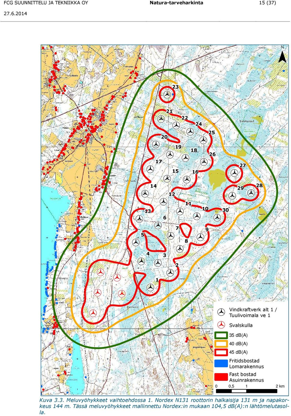 Lomarakennus Fast bostad Asuinrakennus 0 0,5 1 2 km Kuva 3.3. Meluvyöhykkeet vaihtoehdossa 1.