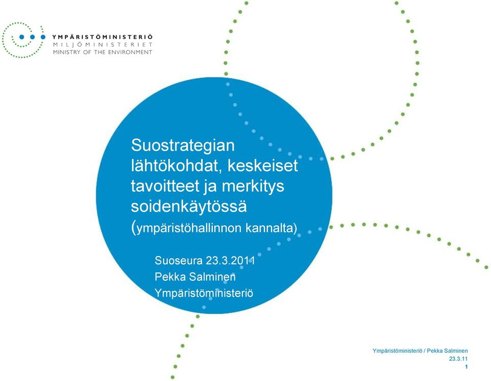 (ympäristöhallinnon kannalta) Suoseura