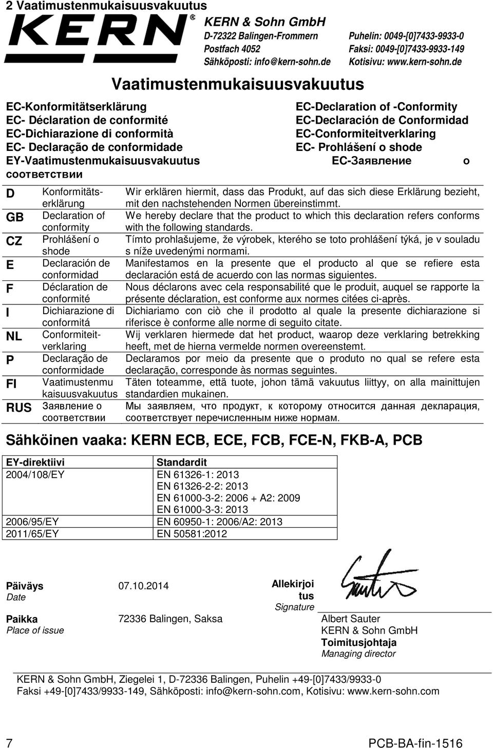 de EC-Konformitätserklärung EC-Declaration of -Conformity EC- Déclaration de conformité EC-Declaración de Conformidad EC-Dichiarazione di conformità EC-Conformiteitverklaring EC- Declaração de