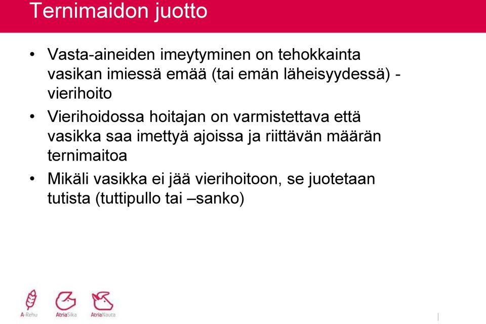 on varmistettava että vasikka saa imettyä ajoissa ja riittävän määrän