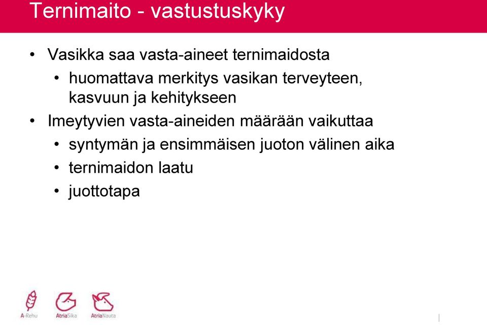 ja kehitykseen Imeytyvien vasta-aineiden määrään vaikuttaa