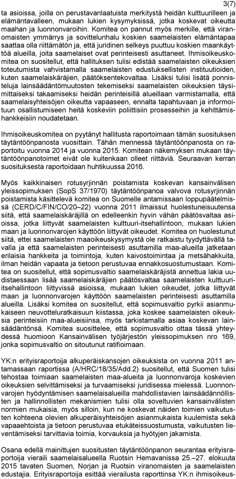 alueilla, joita saamelaiset ovat perinteisesti asuttaneet.