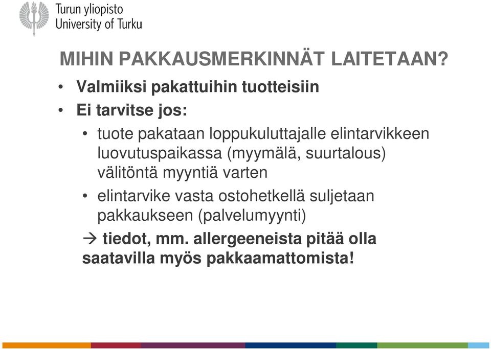 elintarvikkeen luovutuspaikassa (myymälä, suurtalous) välitöntä myyntiä varten