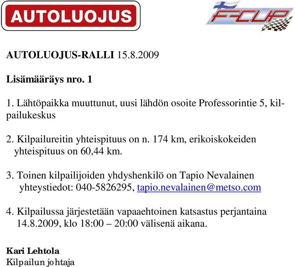 174 km, erikoiskokeiden yhteispituus on 60,44 km. 3.
