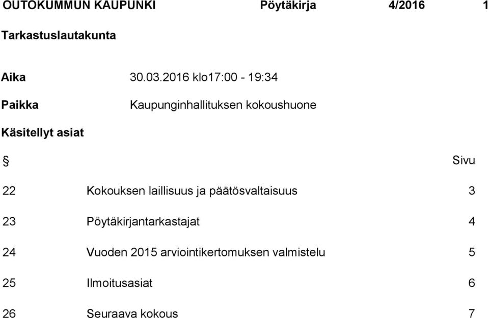 Sivu 22 Kokouksen laillisuus ja päätösvaltaisuus 3 23 Pöytäkirjantarkastajat 4