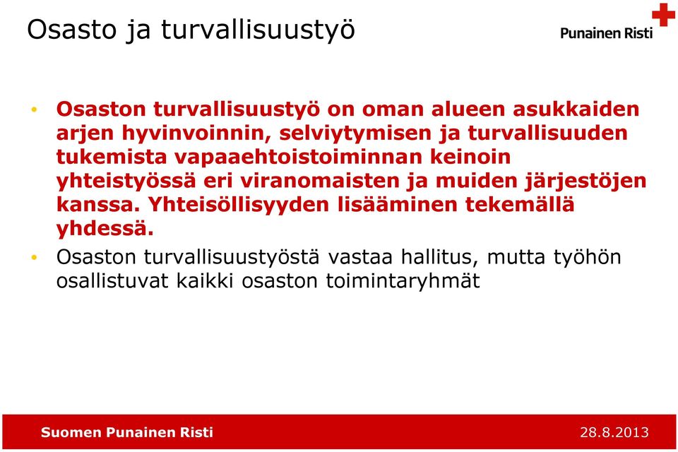 yhteistyössä eri viranomaisten ja muiden järjestöjen kanssa.