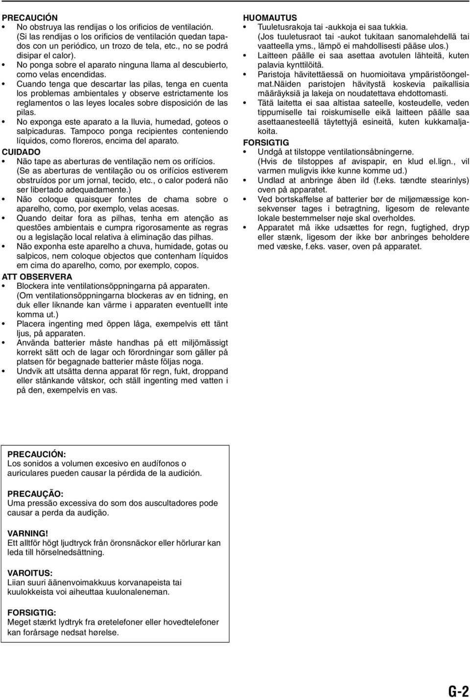 Cuando tenga que descartar las pilas, tenga en cuenta los problemas ambientales y observe estrictamente los reglamentos o las leyes locales sobre disposición de las pilas.