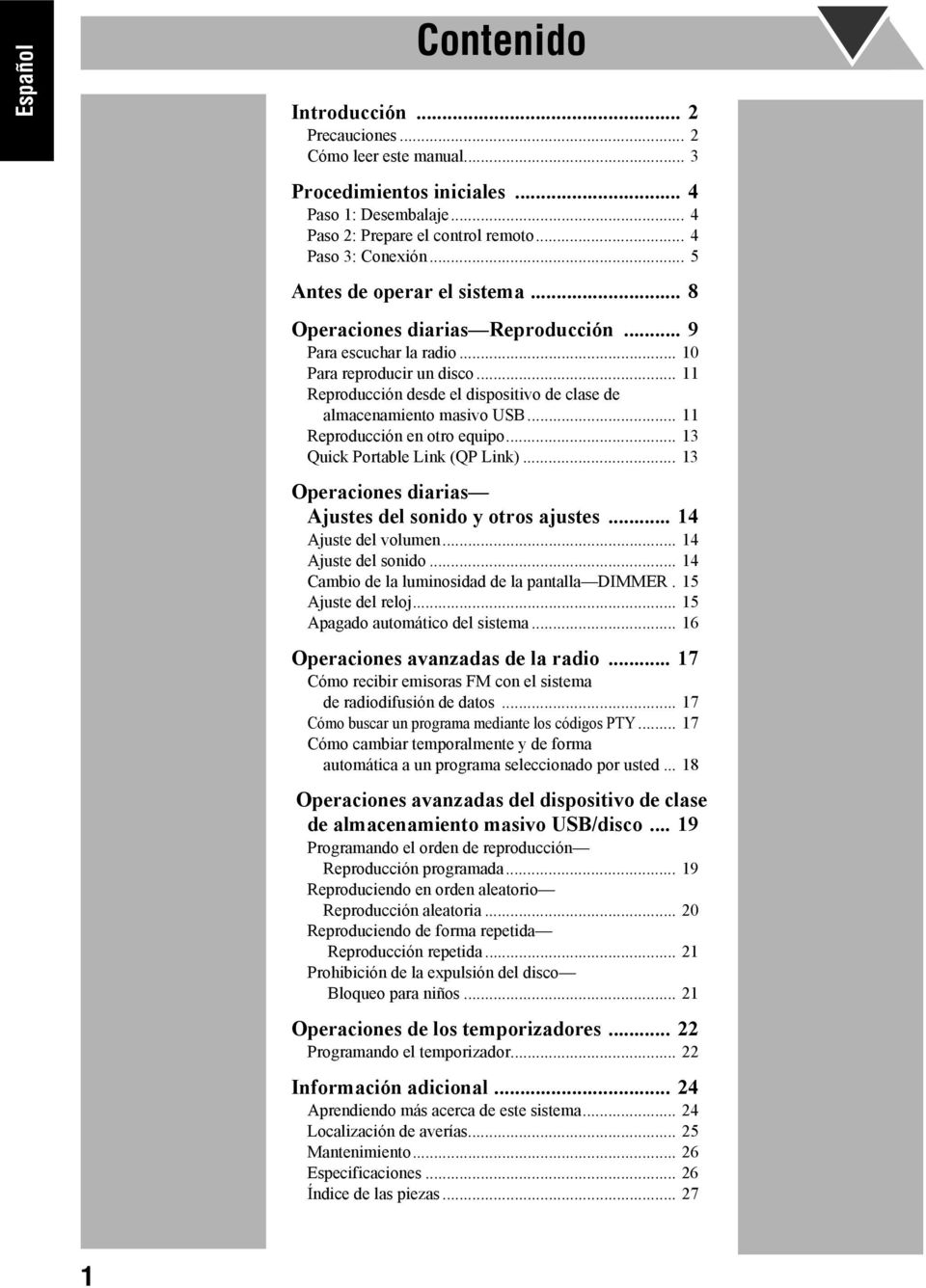 .. 11 Reproducción desde el dispositivo de clase de almacenamiento masivo USB... 11 Reproducción en otro equipo... 13 Quick Portable Link (QP Link).