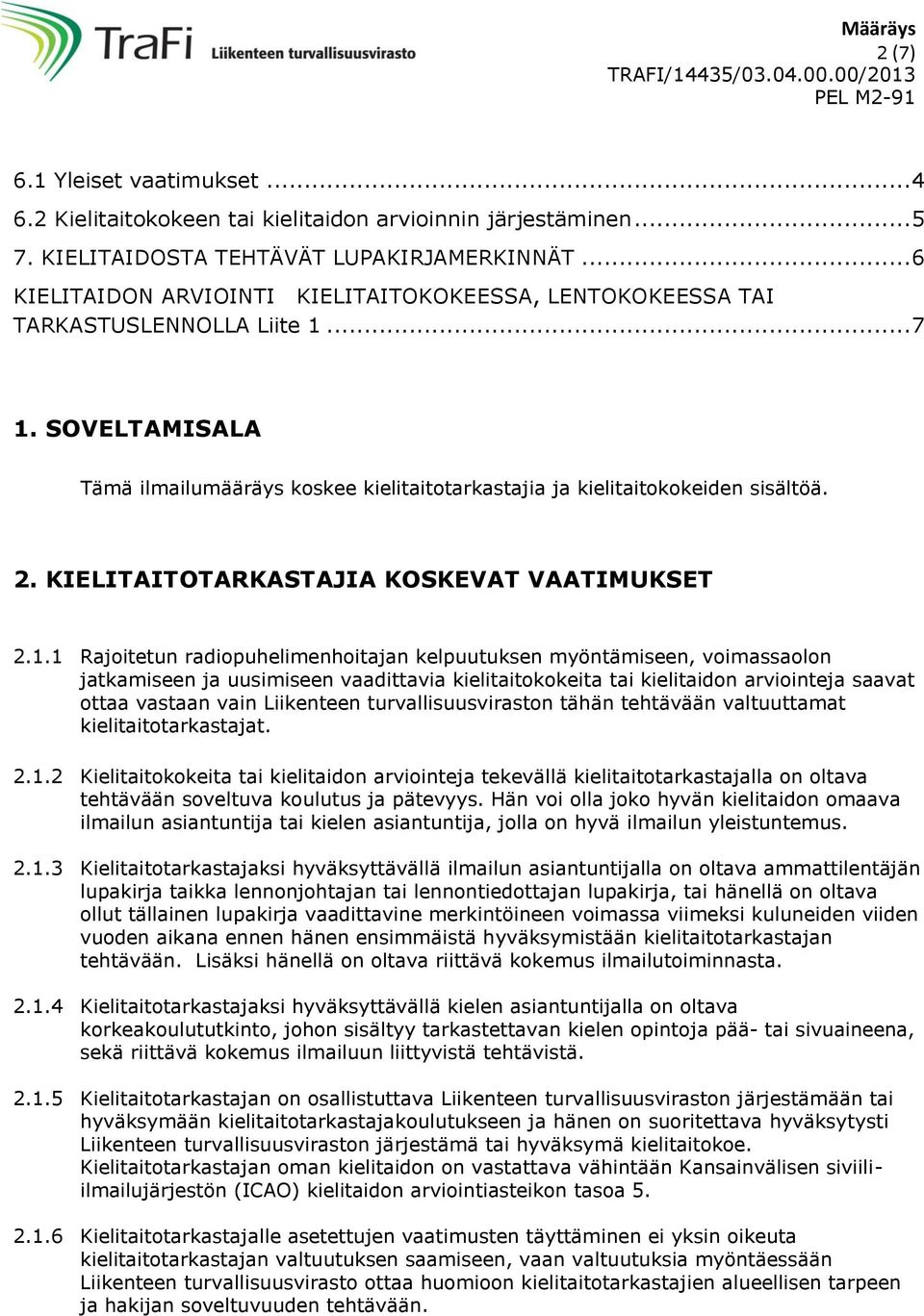 KIELITAITOTARKASTAJIA KOSKEVAT VAATIMUKSET 2.1.