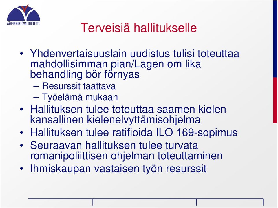 kielen kansallinen kielenelvyttämisohjelma Hallituksen tulee ratifioida ILO 169-sopimus Seuraavan