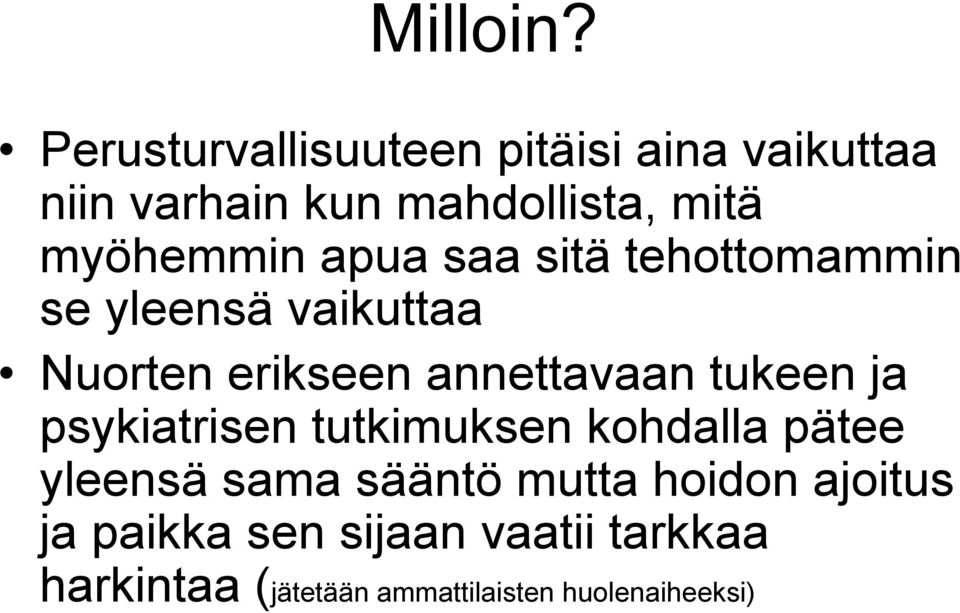 apua saa sitä tehottomammin se yleensä vaikuttaa Nuorten erikseen annettavaan tukeen ja