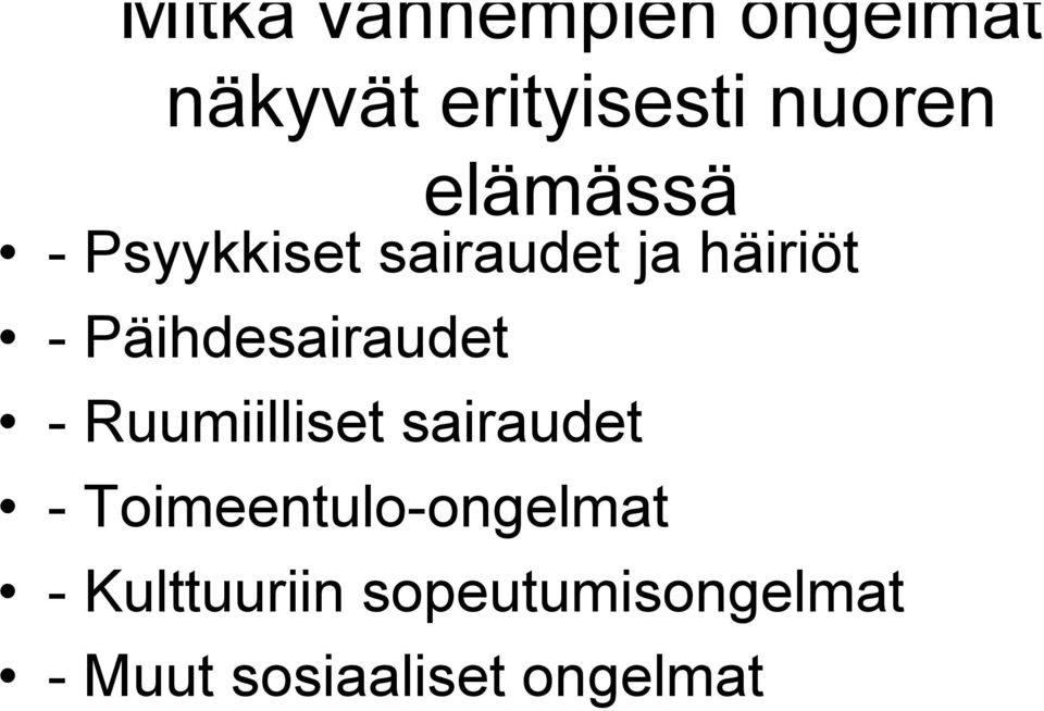Päihdesairaudet - Ruumiilliset sairaudet -