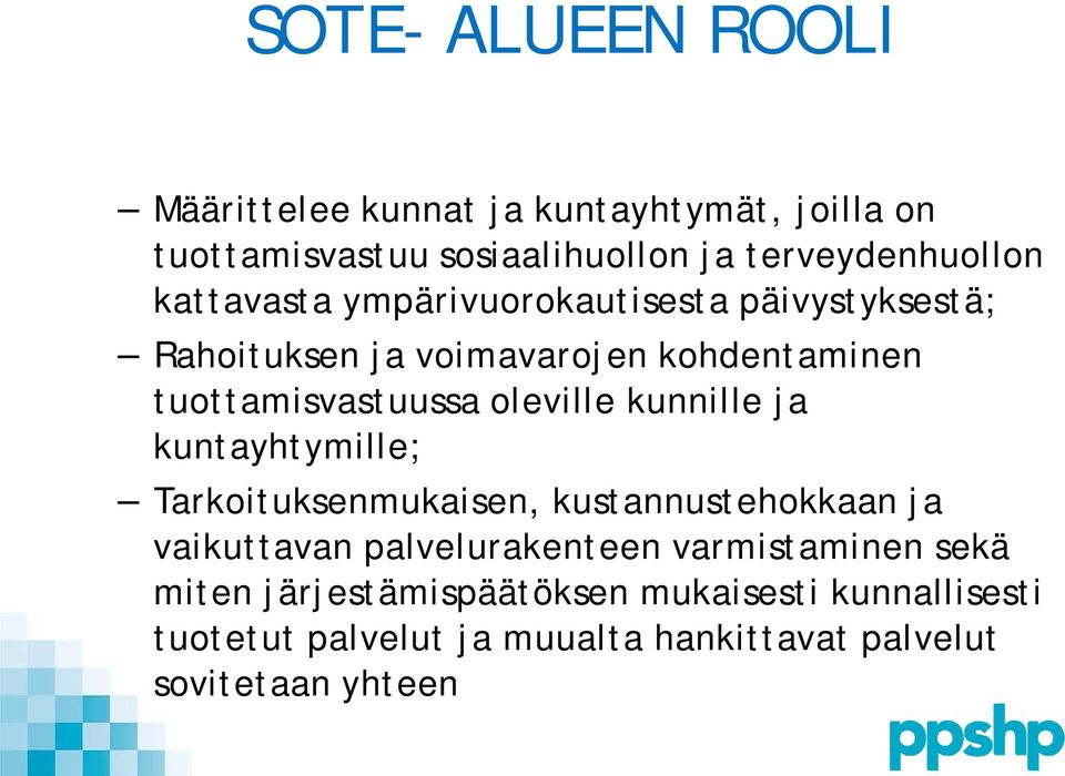 kunnille ja kuntayhtymille; Tarkoituksenmukaisen, kustannustehokkaan ja vaikuttavan palvelurakenteen varmistaminen