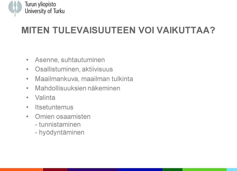 Maailmankuva, maailman tulkinta Mahdollisuuksien